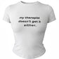 MY THERAPIST DOESN'T GET IT TEE X BORN WIRED